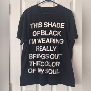 Vintage This Shade of Black Im Wearing Really Brings Out The Color of My Soul T